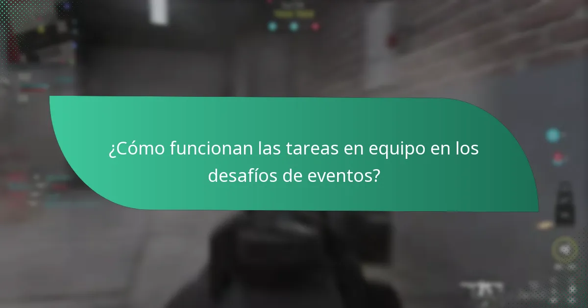 ¿Cómo funcionan las tareas en equipo en los desafíos de eventos?