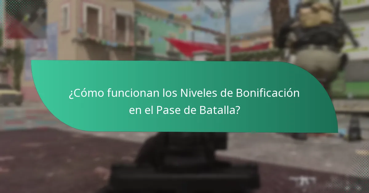 ¿Cómo funcionan los Niveles de Bonificación en el Pase de Batalla?
