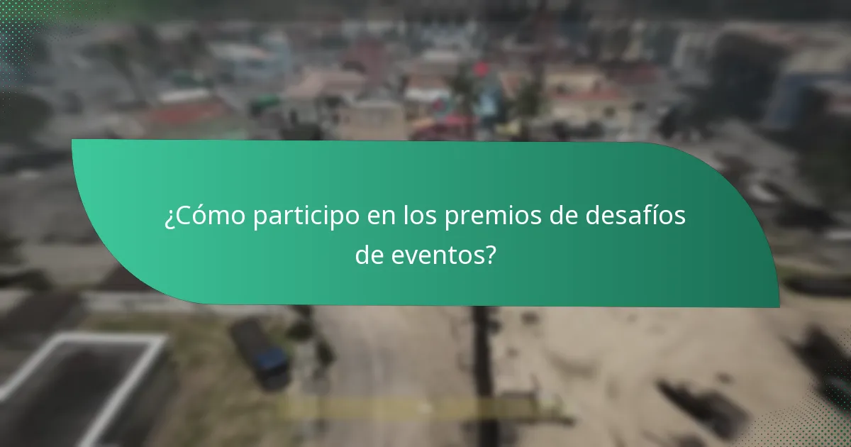 ¿Cómo participo en los premios de desafíos de eventos?