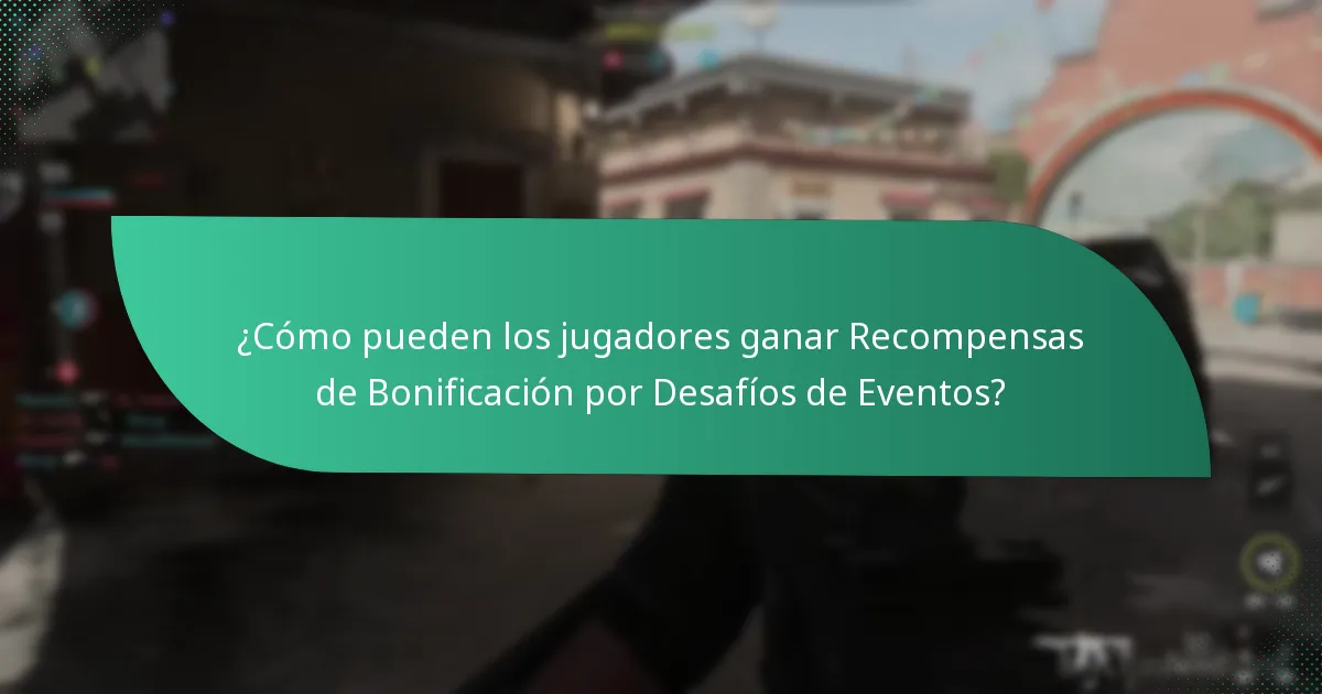 ¿Cómo pueden los jugadores ganar Recompensas de Bonificación por Desafíos de Eventos?