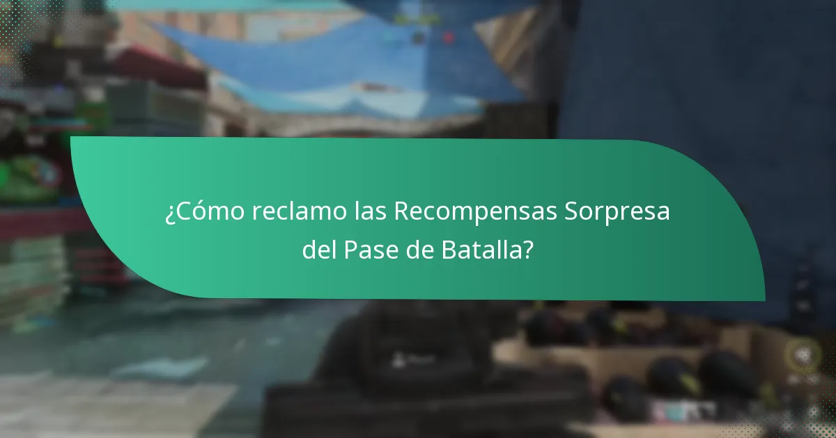 ¿Cómo reclamo las Recompensas Sorpresa del Pase de Batalla?