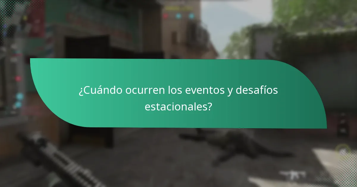 ¿Cuándo ocurren los eventos y desafíos estacionales?