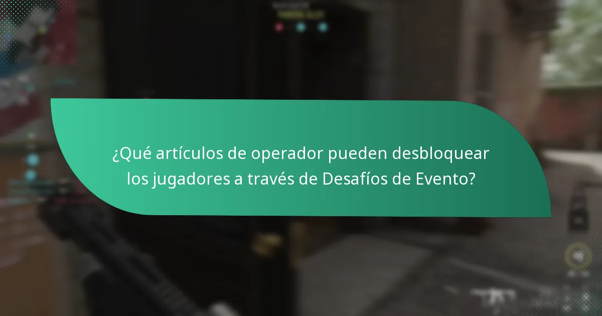 ¿Qué artículos de operador pueden desbloquear los jugadores a través de Desafíos de Evento?
