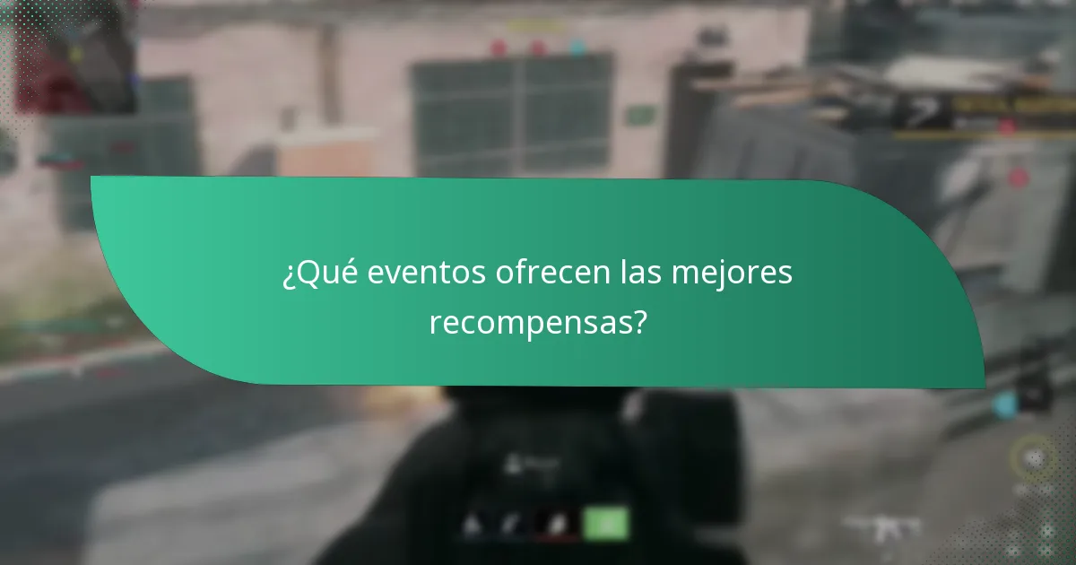 ¿Qué eventos ofrecen las mejores recompensas?