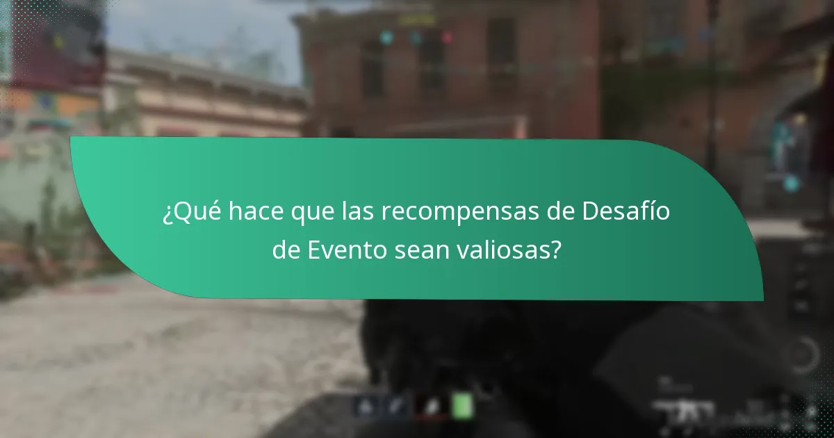 ¿Qué hace que las recompensas de Desafío de Evento sean valiosas?